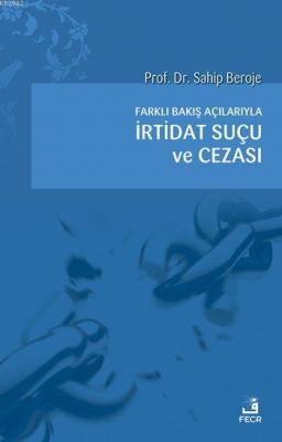 Farklı Bakış Açılarıyla İrtidat Suçu ve Cezası