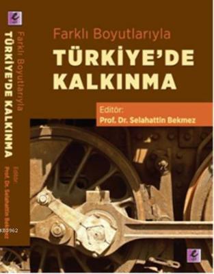 Farklı Boyutlarıyla Türkiye'de Kalkınma