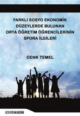 Farklı Sosyo Ekonomik Düzeylerde Bulunan Orta Öğretim Öğrencilerinin Spora İlgileri