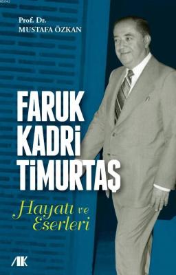 Faruk Kadri Timurtaş Hayatı ve Eserleri Mustafa Özkan