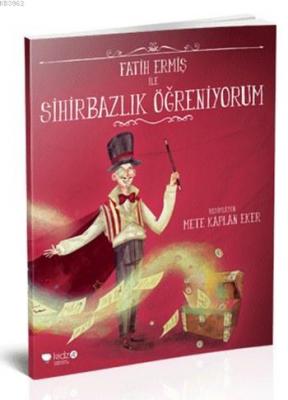 Fatih Ermiş ile Sihirbazlık Öğreniyorum