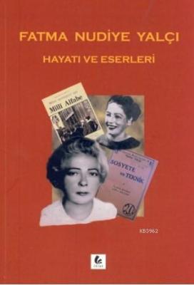 Fatma Nudiye Yalçı - Hayatı ve Eserleri