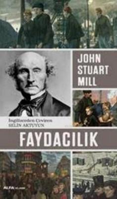 Faydacılık John Stuart Mill