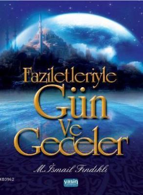 Faziletleriyle Gün Ve Geceler
