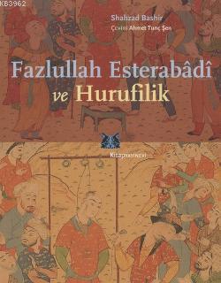 Fazlullah Esterabâdî ve Hurufilik