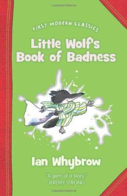 Little Wolfs Book of Badness (First Modern Classics)