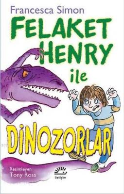 Felaket Henry ile Dinozorlar Francesca Simon