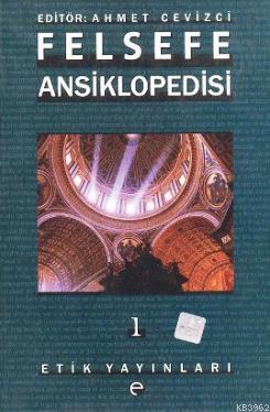 Felsefe Ansiklopedisi 1 Ahmet Cevizci