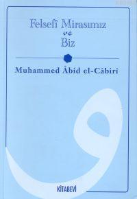Felsefî Mirasımız ve Biz Muhammed Abid El-Cabiri