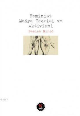 Feminist Medya Teorisi ve Aktivizmi
