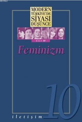 Feminizm - Modern Türkiye'de Siyasi Düşünce Cilt 10 (Ciltli) Kolektif