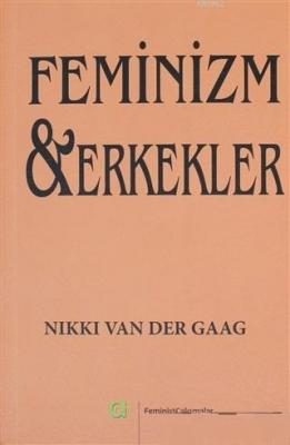 Feminizm ve Erkekler Nikki van der Gaag