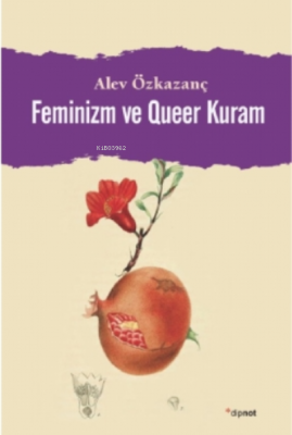 Feminizm Ve Queer Kuram Alev Özkazanç