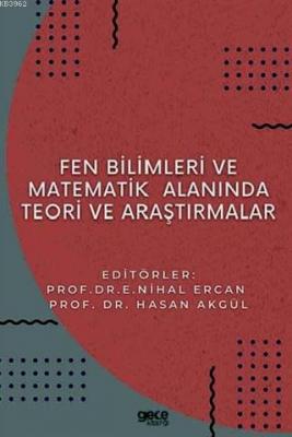 Fen Bilimleri ve Matematikte Alanında Teori ve Araştırmalar
