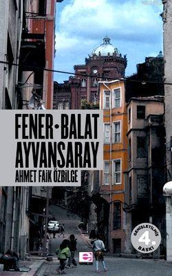 Fener Balat Ayvansaray Ahmet Faik Özbilge