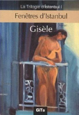 Fenetres d'Istanbul Gisele Durero Köseoğlu