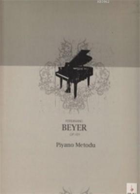Ferdinand Beyer Op. 101 - Piyano Metodu Kolektif