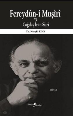 Fereydûn-i Muşîrî ve Çağdaş İran Şiiri