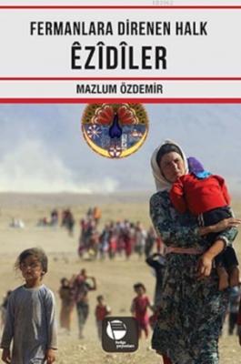Fermanlara Direnen Halk Ezidiler