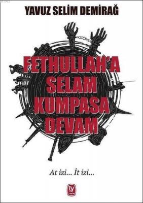 Fethullah'a Selam Kumpasa Devam