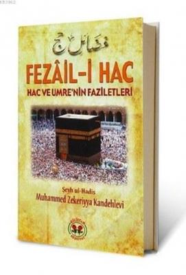 Fezâil-i Hac (Ciltli-Şamua) Muhammed Zekeriyya Kandehlevi