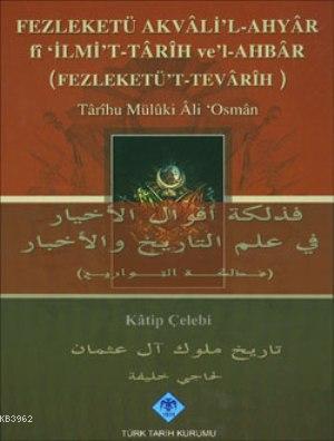 Fezleketü Akvali'l-Ahyar fi 'İlmi't-Tarih ve'l-Ahbar ( Fezleketü't-Tevarih)