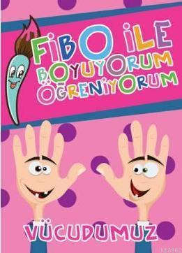 Fibo ile Boyuyorum Öğreniyorum - Vücudumuz Seyhan Kurban