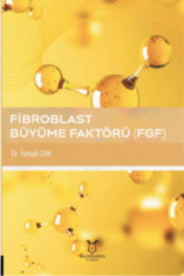 Fibroblast Büyüme Faktörü (FGF) İsmail Can