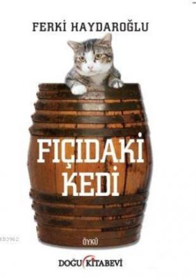 Fıçıdaki Kedi Ferki Haydaroğlu