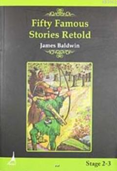 Fifty Famous Stories Retold / Stage 2- 3 James Baldwin