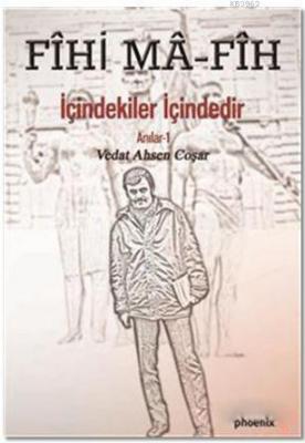 Fihi Ma - Fih İçindekiler İçindedir