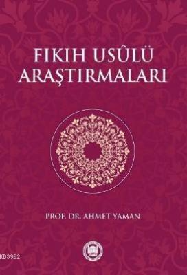 Fıkıh Usulü Araştırmaları Ahmet Yaman