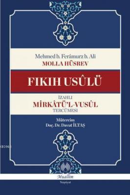 Fıkıh Usûlü / İzahlı Mirkâtü'l-Vusûl Tercümesi
