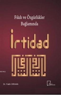 Fıkıh ve Özgürlükler Bağlamında İrtidad