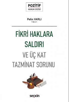 Fikri Haklara Saldırı ve Üç Kat Tazminat Sorunu