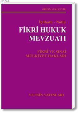 Fikrî Hukuk Mevzuatı (Fikrî ve Sınaî Mülkiyet Hakları)
