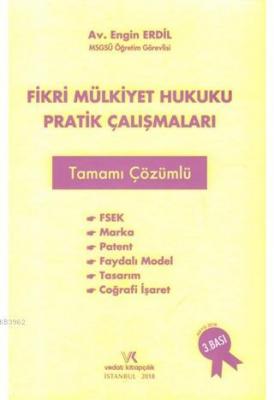 Fikri Mülkiyet Hukuku Pratik Çalışmaları Tamamı Çözümlü