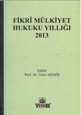 Fikri Mülkiyet Hukuku Yıllığı 2013