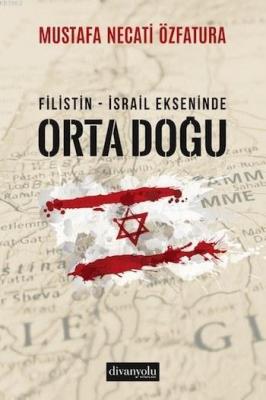 Filistin - İsrail Ekseninde Ortadoğu