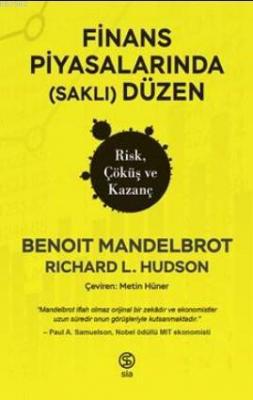 Finans Piyasalarında (Saklı) Düzen Risk, Çöküş ve Kazanç