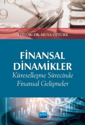 Finansal Dinamikler Küreselleşme Sürecinde Finansal Gelişmeler ve Etkileri