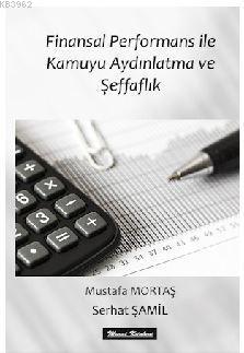 Finansal Performans İle Kamuyu Aydınlatma ve Şeffaflık Mustafa Mortaş