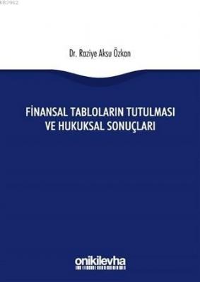 Finansal Tabloların Tutulması ve Hukuksal Sonuçları