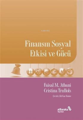 Finansın Sosyal Etkisi ve Gücü Cristina Trullols Faisal M. Atbani