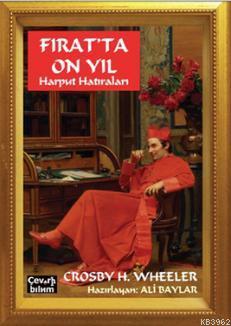 Fırat'ta On Yıl Harput Hatıraları Crosby Howard Wheeler