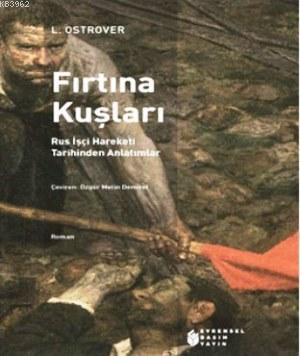 Fırtına Kuşları - Rus İşçi Hareketi Tarihinden Anlatımlar