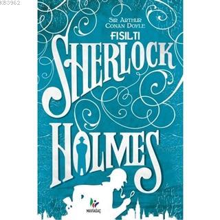 Fısıltı - Sherlock Holmes Sir Arthur Conan Doyle