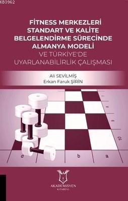 Fitness Merkezleri Standart ve Kalite Belgelendirme Sürecinde Almanya Modeli ve Türkiye'de Uyarlanabilirlik Calışması