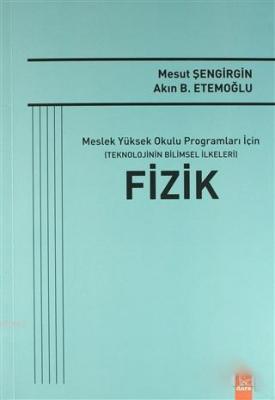 Fizik - Meslek Yüksek Okulu Programları İçin Teknolojinin Bilimsel İlkeleri