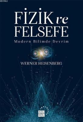 Fizik ve Felsefe Werner Heisenberg